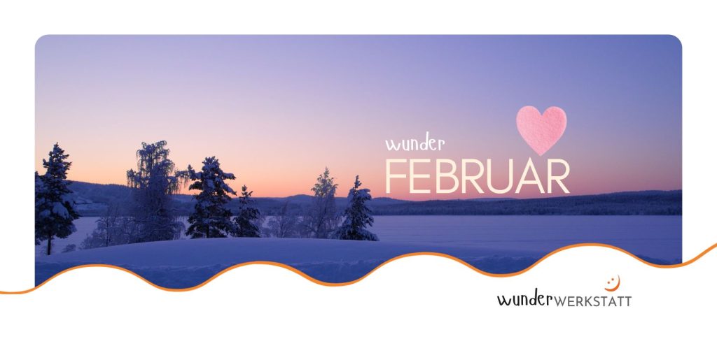 Teaserbild_Wunder.barer-Februar_Inspirationletter-Wunderwerkstatt_Feb2025